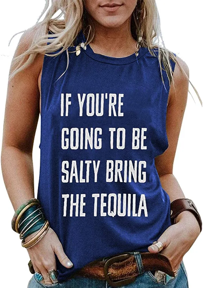 Women If You're Going to Be-Salty Bring The Tequila Tank Tshirt Funny Drinking Shirt Tops