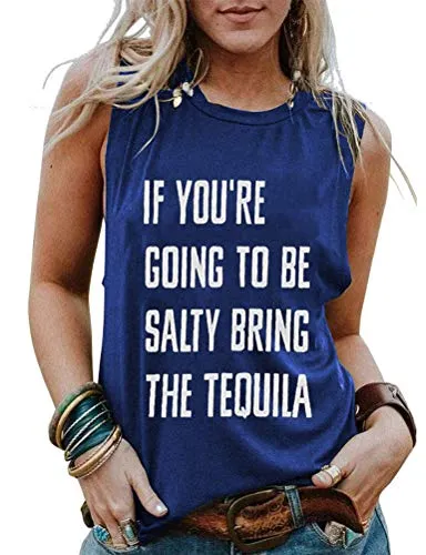 Women If You're Going to Be-Salty Bring The Tequila Tank Tshirt Funny Drinking Shirt Tops