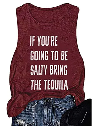 Women If You're Going to Be-Salty Bring The Tequila Tank Tshirt Funny Drinking Shirt Tops